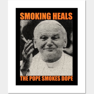 smoking heals the pope smokes dope Posters and Art